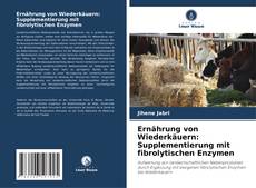 Bookcover of Ernährung von Wiederkäuern: Supplementierung mit fibrolytischen Enzymen