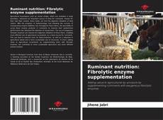 Ruminant nutrition: Fibrolytic enzyme supplementation kitap kapağı