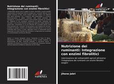 Copertina di Nutrizione dei ruminanti: Integrazione con enzimi fibrolitici