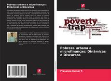 Copertina di Pobreza urbana e microfinanças: Dinâmicas e Discursos