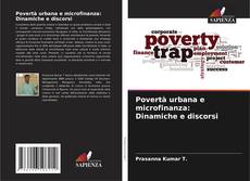Portada del libro de Povertà urbana e microfinanza: Dinamiche e discorsi