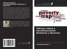 Pobreza urbana y microfinanciación: Dinámicas y discursos kitap kapağı