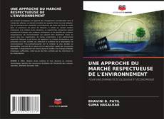 Buchcover von UNE APPROCHE DU MARCHÉ RESPECTUEUSE DE L'ENVIRONNEMENT