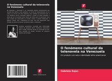Copertina di O fenómeno cultural da telenovela na Venezuela