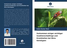 Vorkommen einiger wichtiger Insektenschädlinge und Krankheiten bei Okra-Genotypen kitap kapağı