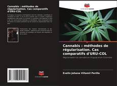 Обложка Cannabis : méthodes de régularisation. Cas comparatifs d'URU-COL