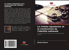 Buchcover von Le cinéma équatorien et la construction de l'identité nationale