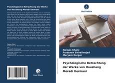 Psychologische Betrachtung der Werke von Houshang Moradi Kermani kitap kapağı