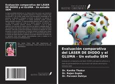 Buchcover von Evaluación comparativa del LÁSER DE DIODO y el GLUMA - Un estudio SEM