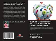 Capa do livro de Évaluation comparative du laser à diode et du GLUMA - Étude SEM 