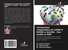 Capa do livro de Valutazione comparativa di LASER A DIODO e GLUMA - Uno studio al SEM 