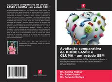 Обложка Avaliação comparativa de DIODE LASER e GLUMA - um estudo SEM