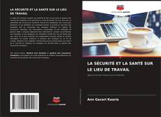LA SÉCURITÉ ET LA SANTÉ SUR LE LIEU DE TRAVAIL kitap kapağı