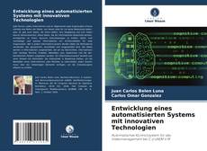Entwicklung eines automatisierten Systems mit innovativen Technologien kitap kapağı