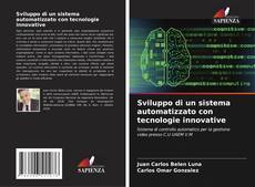Bookcover of Sviluppo di un sistema automatizzato con tecnologie innovative