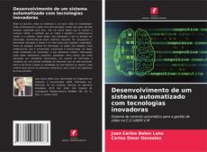 Buchcover von Desenvolvimento de um sistema automatizado com tecnologias inovadoras