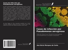 Обложка Casos de infección por Pseudomonas aeruginosa