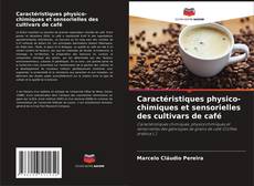 Bookcover of Caractéristiques physico-chimiques et sensorielles des cultivars de café
