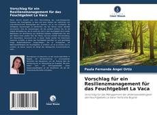 Vorschlag für ein Resilienzmanagement für das Feuchtgebiet La Vaca的封面