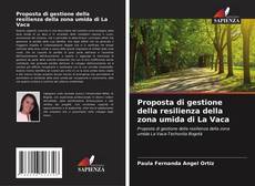 Copertina di Proposta di gestione della resilienza della zona umida di La Vaca