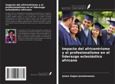 Обложка Impacto del africentrismo y el profesionalismo en el liderazgo eclesiástico africano