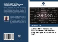 Buchcover von ADI und Produktion im verarbeitenden Gewerbe: Eine Analyse vor und nach SAP