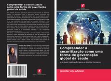 Capa do livro de Compreender a securitização como uma forma de governação global da saúde 