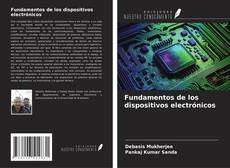 Bookcover of Fundamentos de los dispositivos electrónicos