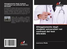 Обложка Atteggiamento degli studenti universitari nei confronti del test HIV/AIDS