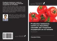 Capa do livro de Productos botánicos contra la marchitez causada por Fusarium oxysporum en el tomate 