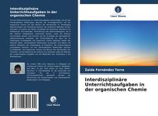 Couverture de Interdisziplinäre Unterrichtsaufgaben in der organischen Chemie