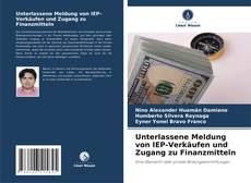 Portada del libro de Unterlassene Meldung von IEP-Verkäufen und Zugang zu Finanzmitteln