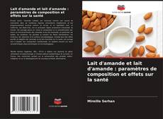 Copertina di Lait d'amande et lait d'amande : paramètres de composition et effets sur la santé