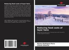 Capa do livro de Reducing feed costs of layer hens 