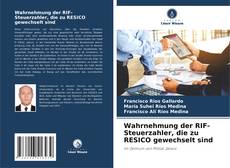 Bookcover of Wahrnehmung der RIF-Steuerzahler, die zu RESICO gewechselt sind