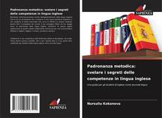 Bookcover of Padronanza metodica: svelare i segreti delle competenze in lingua inglese