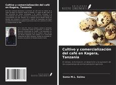 Bookcover of Cultivo y comercialización del café en Kagera, Tanzania