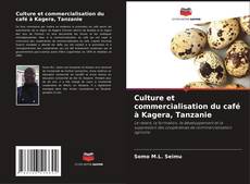 Culture et commercialisation du café à Kagera, Tanzanie kitap kapağı