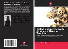 Buchcover von Cultivo e comercialização de café em Kagera, Tanzânia