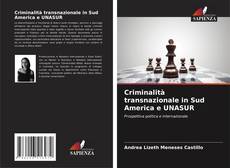 Capa do livro de Criminalità transnazionale in Sud America e UNASUR 