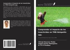 Bookcover of Comprender el impacto de los insecticidas en TMB Helopeltis spp.