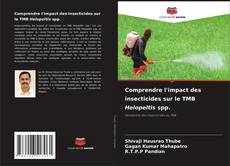 Comprendre l'impact des insecticides sur le TMB Helopeltis spp. kitap kapağı