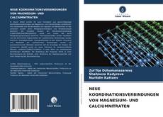 Buchcover von NEUE KOORDINATIONSVERBINDUNGEN VON MAGNESIUM- UND CALCIUMNITRATEN