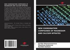 Обложка NEW COORDINATION COMPOUNDS OF MAGNESIUM AND CALCIUM NITRATES