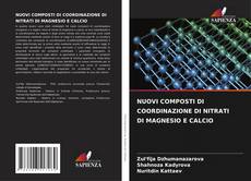 Bookcover of NUOVI COMPOSTI DI COORDINAZIONE DI NITRATI DI MAGNESIO E CALCIO