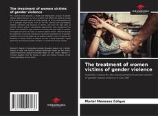Bookcover of The treatment of women victims of gender violence