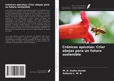 Обложка Crónicas apícolas: Criar abejas para un futuro sostenible