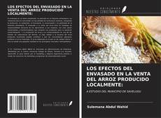 Buchcover von LOS EFECTOS DEL ENVASADO EN LA VENTA DEL ARROZ PRODUCIDO LOCALMENTE: