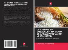 Capa do livro de OS EFEITOS DA EMBALAGEM NA VENDA DE ARROZ PRODUZIDO LOCALMENTE: 