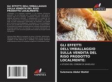 Bookcover of GLI EFFETTI DELL'IMBALLAGGIO SULLA VENDITA DEL RISO PRODOTTO LOCALMENTE: